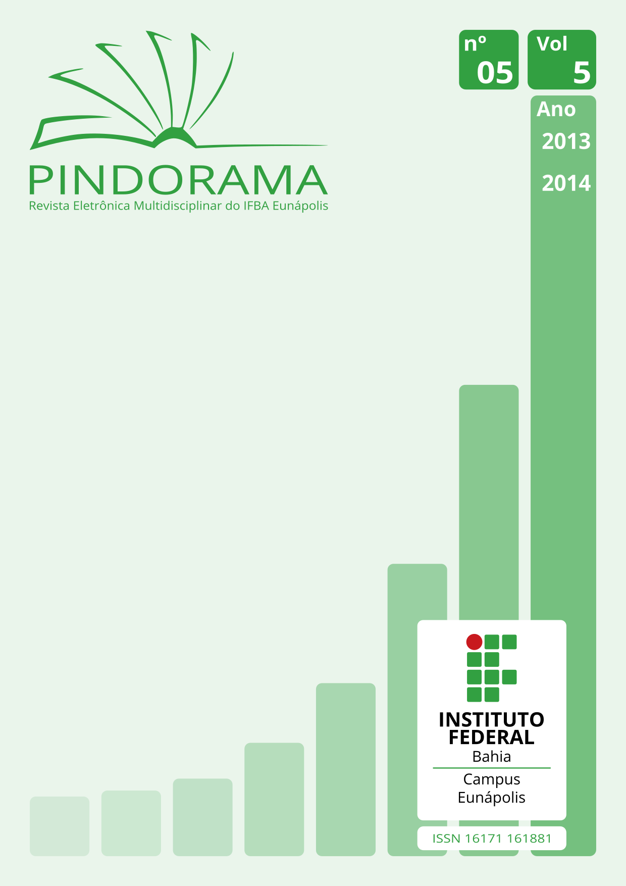 					Visualizar v. 5 n. 05 (2014): Revista Pindorama - Agosto – Março - 2013/2014
				