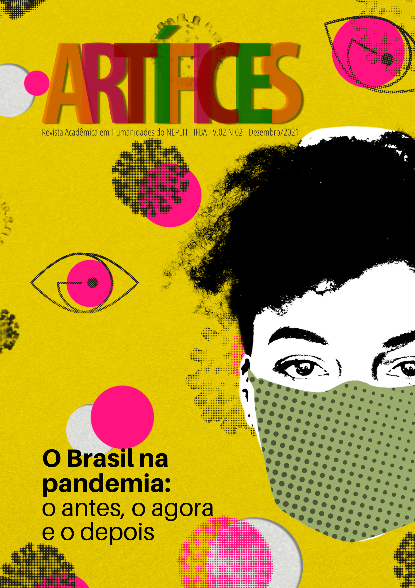 					Visualizar v. 2 n. 2 (2021): O Brasil na pandemia: o antes, o agora e o depois
				